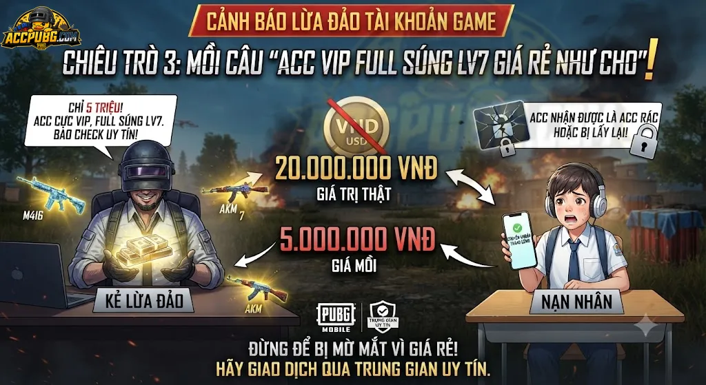 Chiêu trò 3: Mồi câu "Acc VIP full súng lv7 giá rẻ như cho"